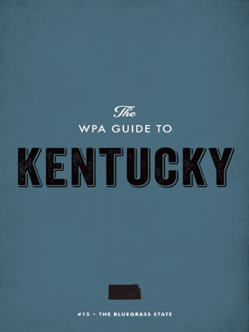 Title details for The WPA Guide to Kentucky by Federal Writers' Project - Available